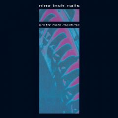 Nine Inch Nails : Pretty Hate Machine LP