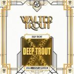 Trout, Walter : Deep Trout 25h Anniversary Series LP