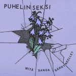 Puhelinseksi : Mitä sanoa särkyneelle? LP, transparent magenta vinyl