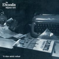 Sir Elwoodin Hiljaiset Värit : Yö tekee meistä varkaat LP