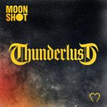 Moon Shot : Thunderlust LP, keltainen vinyyli
