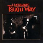 Hurriganes : Tsugu way LP