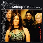 Kemopetrol : Play For Me CD *käytetty*