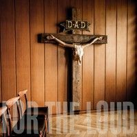DAD : A Prayer for the Loud CD