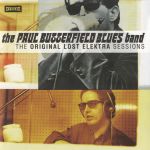 The Butterfield, Paul Blues Band : The Original Lost Elektra Sessions CD *käytetty*