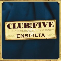 Club For Five : Ensi-ilta CD *käytetty*