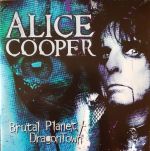 Cooper, Alice : Brutal Planet/Dragontown 2-CD *käytetty*