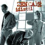 Zen Cafe : Idiootti CD *käytetty*
