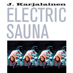 Karjalainen, J. : Electric Sauna CD *käytetty*