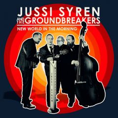 Syren, Jussi & The Groundbreakers : New World In the Morning CD