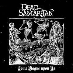 Dead Samaritan : Come Plague Upon Us CD