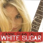 Taylor, Joanne Shaw : White Sugar CD *käytetty*