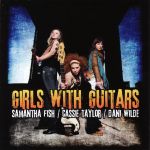 Fish, Samantha / Taylor, Cassie / Wilde, Dani : Girls with Guitars CD *käytetty*
