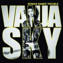 Vanja Sky : Woman Named Trouble CD