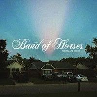 Band Of Horses : Things Are Great CD