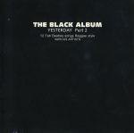 V/A : The Black Album - Yesterday Part 2 CD *käytetty*