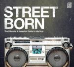 V/A : Street Born - The Ultimate & Essential Guide to Hip Hop 3-CD