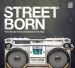 V/A : Street Born - The Ultimate & Essential Guide to Hip Hop LP