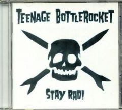 Teenage Bottlerocket: Stay Rad CD