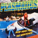 Plasmatics : New hope for the wretched LP