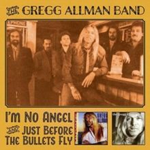 Allman, Gregg Band : Im No Angel / Just Before the Bullets Fly CD