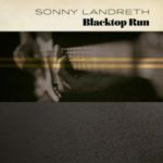 Landreth, Sonny : Blacktop Run CD