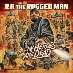 R.A. The Rugged Man : All My Heroes Are Dead LP