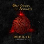 Old Gods of Asgard : Rebirth - Greatest Hits CD