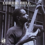 Bell, Lurrie: Blues Had a Baby CD