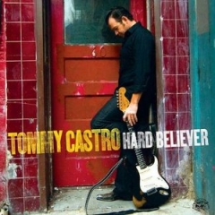 Castro, Tommy: Hard Believer CD