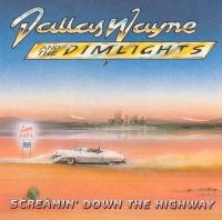 Dallas Wayne: Screamin' Down The Highway CD