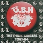 GBH: Punk Singles 1981-84 CD