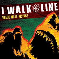 I Walk the Line: Black Wave Rising! CD