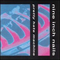 Nine Inch Nails : Pretty Hate Machine CD
