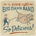 Reverend Peyton's Big Damn Band: So Delicious CD